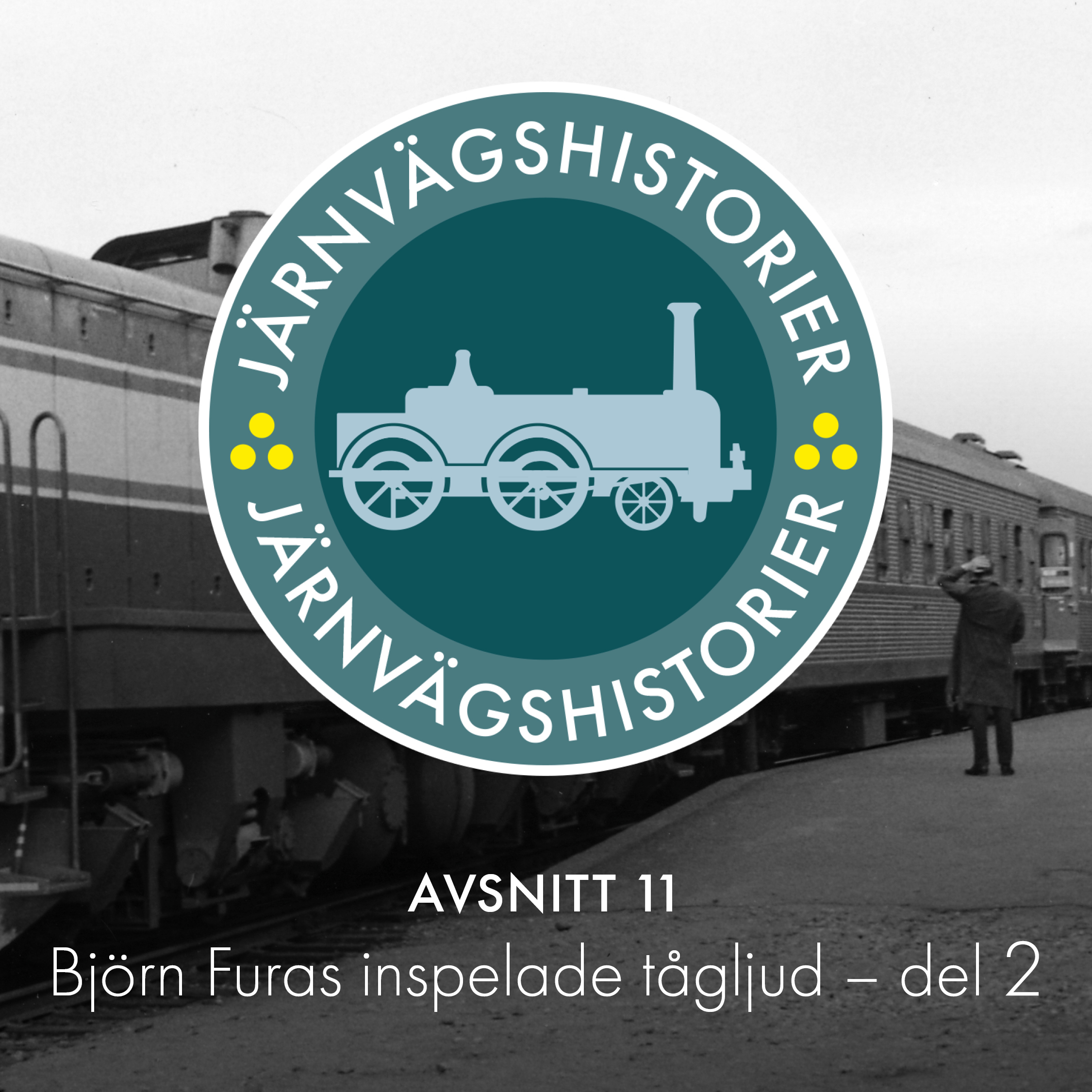 Avsnitt 11: Björn Furas inspelade tågljud – del 2 episode artwork