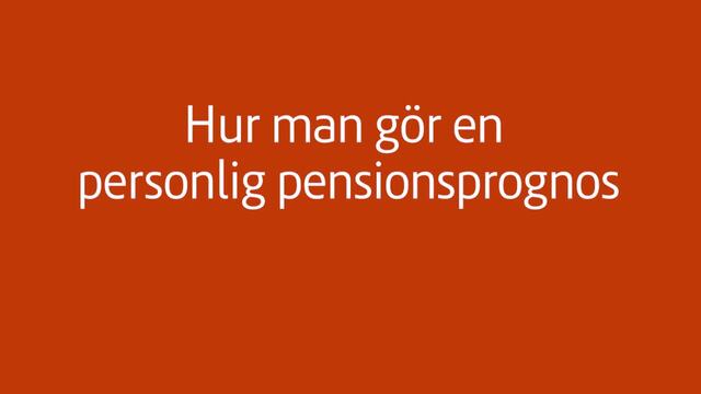Hur man gör en pensionsprognos