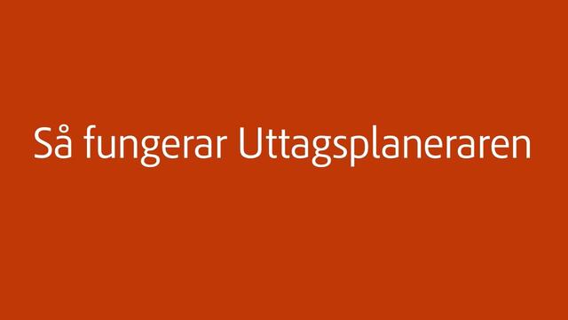 Så fungerar Uttagsplaneraren