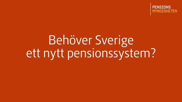 Behöver Sverige ett nytt pensionssystem?
